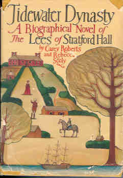 Image for Tidewater Dynasty : A Biographical Novel of the Lees of Stratford Hall