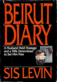 Image for Beirut Diary: A Husband Held Hostage and a Wife Determined to Set Him Free