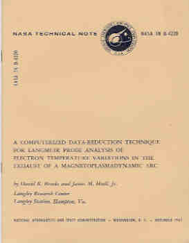 Image for A Computerized Data-Reduction Technique for Langmuir Probe Analysis of Electron Temperature Variations in the Exhaust of a Magnetoplasmadynamic Arc (NASA TN D-4220)