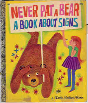 Image for Never Pat a Bear:  a Book About Signs (A Little Golden Book)