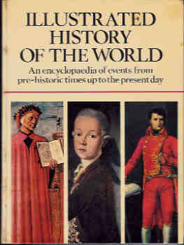 Image for Illustrated History of the World:  An Encyclopaedia of Events from Pre-Historic Times Up to the Present Day