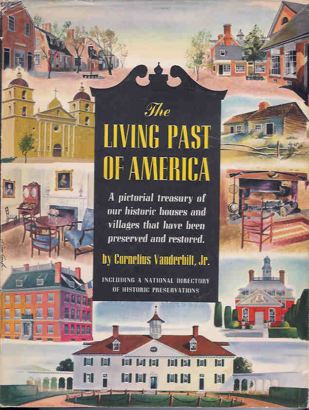 Image for The Living Past of America:  A Pictorial Treasury of Our Historic Houses and Villages That Have Been Preserved and Restored