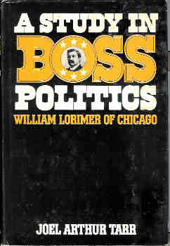 Image for A Study in Boss Politics: William Lorimer of Chicago
