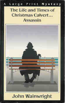 Image for The Life and Times of Christmas Calvert... Assassin