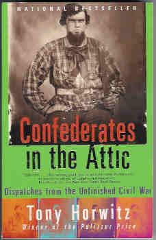 Image for Confederates in the Attic: Dispatches from the Unfinished Civil War