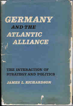 Image for Germany and the Atlantic Alliance:  The Interaction of Strategy and Politics