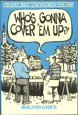 Image for Who's Gonna Cover 'em Up?!: Chapel Hill Uncovered--1950-1985 Featuring the Newsman's Notepad