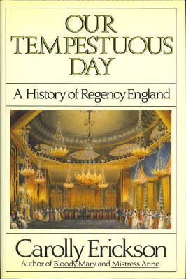 Image for Our Tempestuous Day: A History of Regency England