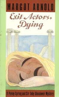 Image for Exit Actors, Dying (A Penny Spring and Sir Toby Glendower Mystery)
