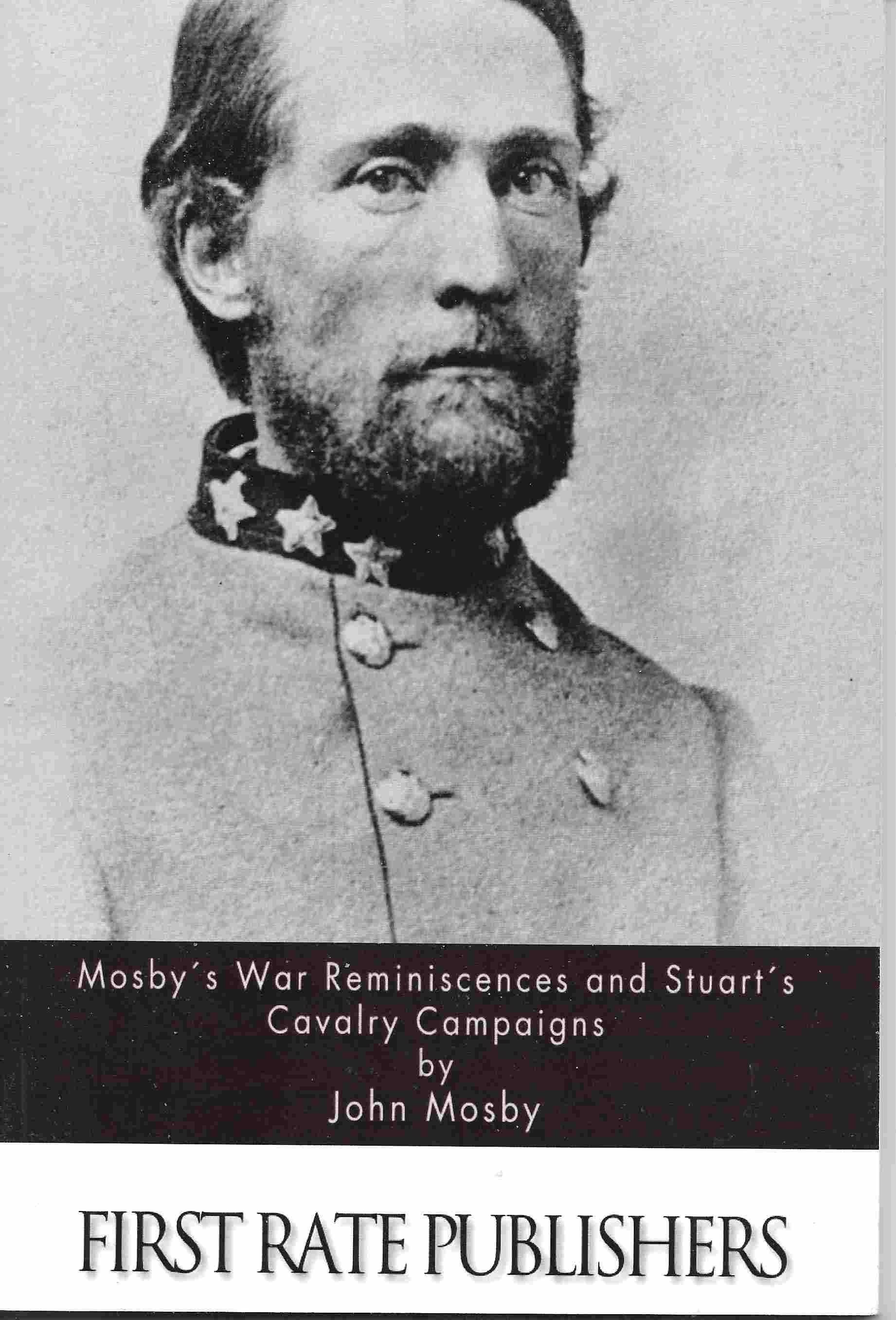 Mosby's War Reminiscences and Stuart's Cavalry Campaigns