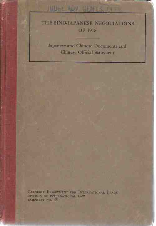 Image for The Sino-Japanese Negotiations of 1915 Japanese and Chinese Documents and Chinese Official Statement