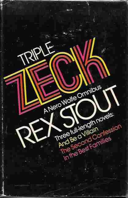 Image for Triple Zeck : A Nero Wolfe Omnibus (And Be a Villain; The Second Confession; In the Best Families)