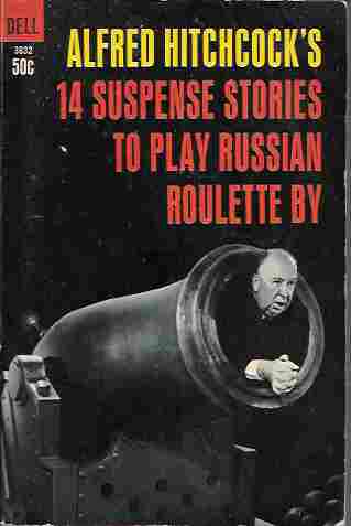 Image for Alfred Hitchcock's 14 Suspense Stories to Play Russian Roulette By