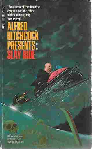 Image for Alfred Hitchcock Presents: Slay Ride More Tales from Stories That Scared Even Me